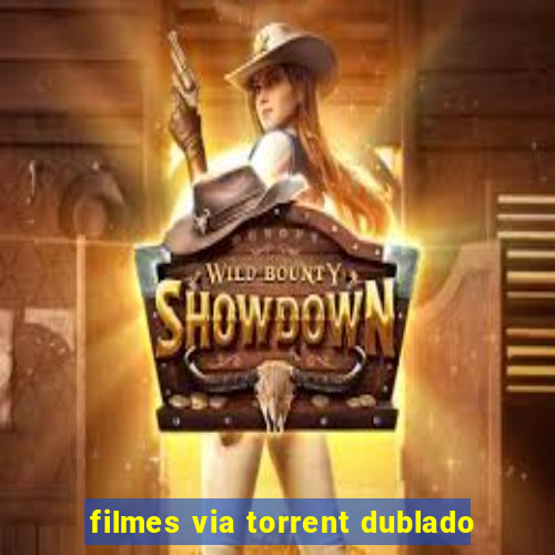 filmes via torrent dublado